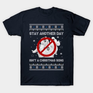 East 17 Stay Another Day Isn't A Christmas Song T-Shirt
